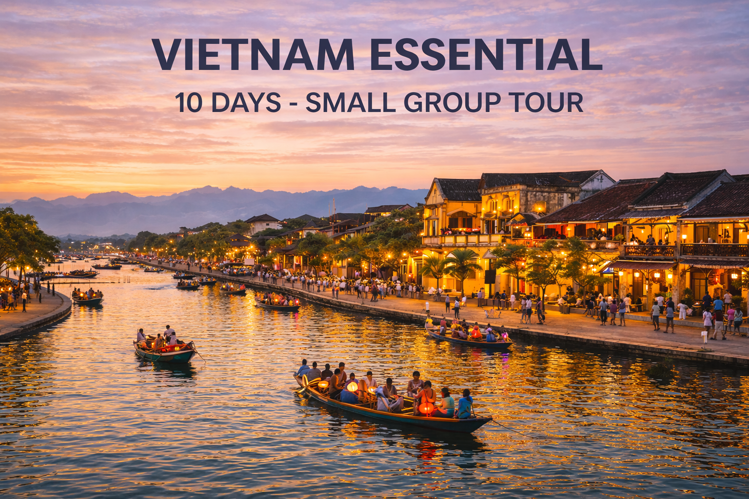 Vietnam Essential 10 Days - Small Group Tour